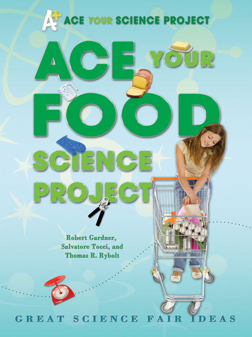 Title details for Ace Your Food Science Project by Robert Gardner - Wait list
